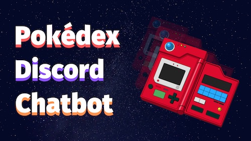 Creating a Pokédex Chatbot in Discord (Part 2)